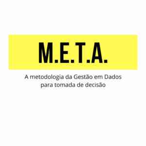 A metodologia META da Gestão em Dados